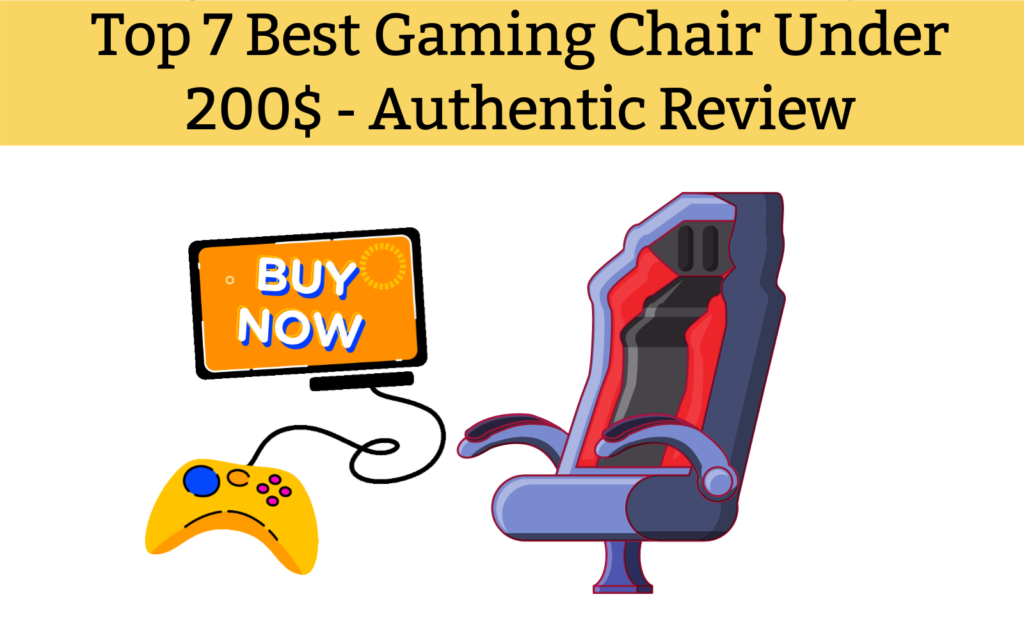 Top 7 Best Gaming Chair Under 200$ - Authentic Review
