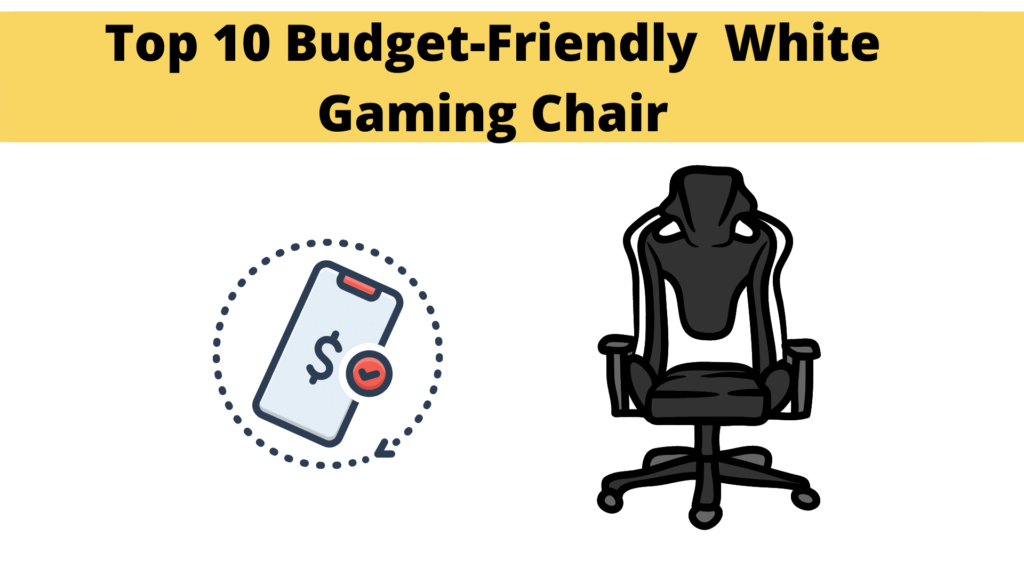 Top 10 Budget-Friendly & Best White Gaming Chair in 2021