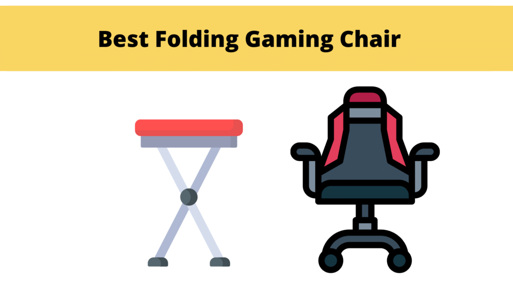 Best Folding Gaming Chair