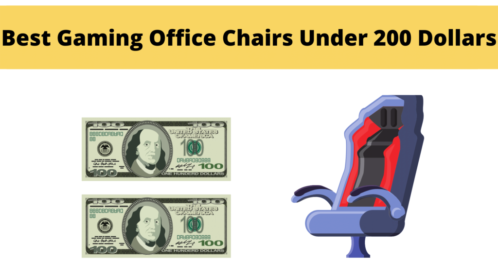 Best Gaming Office Chairs Under 200 Dollars